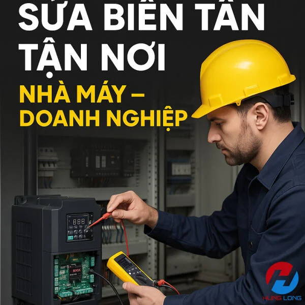Dịch vụ sửa chữa biến tần tận nơi cho nhà máy, doanh nghiệp