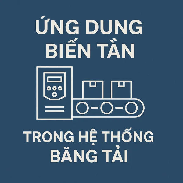 Ứng Dụng Biến Tần Trong Hệ Thống Băng Tải
