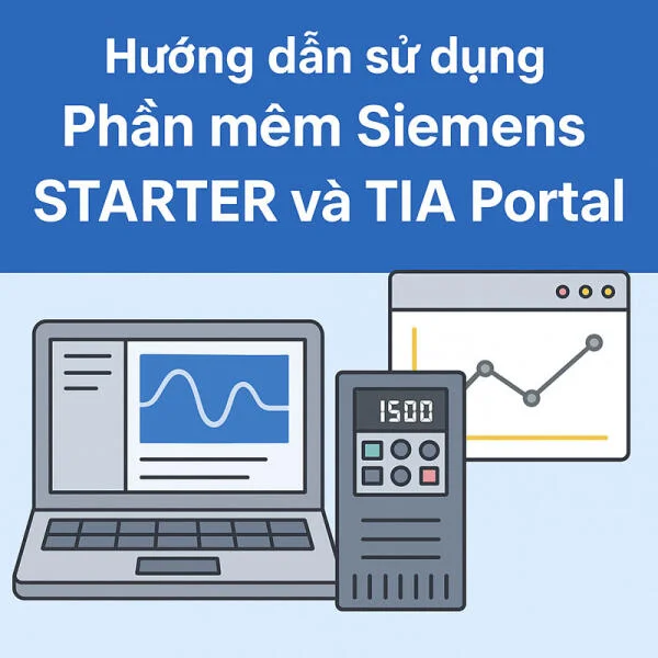 Hướng dẫn sử dụng phần mềm Siemens STARTER và TIA Portal
