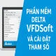 Phần mềm Delta VFDSoft và cách cài đặt tham số