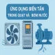 Ứng dụng biến tần trong quạt và bơm nước: Tối ưu vận hành, giảm chi phí, kéo dài tuổi thọ thiết bị